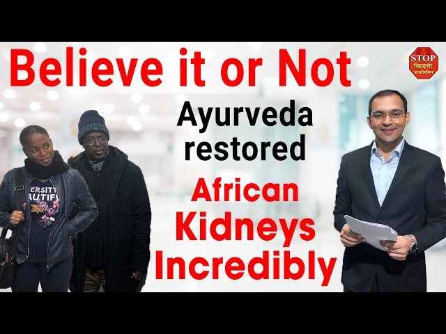 Kidney Treatment in Africa | Ayurveda Restored African Kidneys Incredibly | Dr. Puneet Dhawan